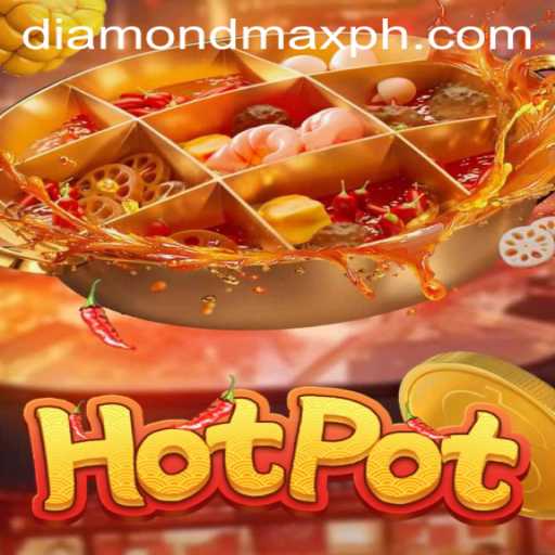 Mastering Hotpot: An Insight into the Thrilling Game of Diamond MaxWin