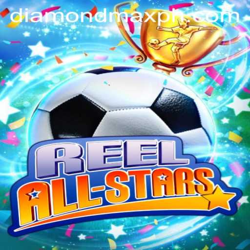 ReelAllStars: Discover the Exciting World of Diamond MaxWin