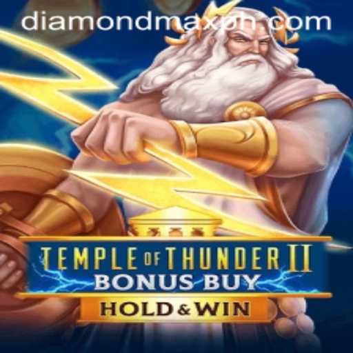 Exploring TempleofThunderIIBonusBuy and the Allure of Diamond MaxWin